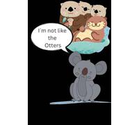 Notizbuch A5 liniert 100 Seiten: I`m not like the otters