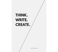 Notizbuch A5 liniert | Journal Tagebuch "Think. Write. Create." | Schreibheft Ideal für Schule, Büro & Alltag: 124 linierte Seiten für Notizen, Gedanken und Ideen