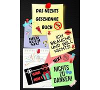 Notizbuch als Nichts Geschenke Buch eine lustige Geschenkidee zum Nix schenken Ideal für alle die „Ich brauche und will nichts“ sagen! das Nicht ... nix brauchen sich nichts wünschen 03C12