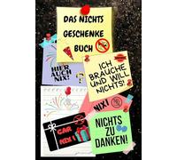 Notizbuch als Nichts Geschenke Buch eine lustige Geschenkidee zum Nix schenken Ideal für alle die „Ich brauche und will nichts“ sagen! das Nicht ... nix brauchen sich nichts wünschen 03C18