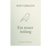 Notizbuch - Ein neuer Anfang: Liniertes Notizbuch mit To-Do-Bereichen für Frauen - stärkende Sprüche für Motivation, Selbstreflexion und Achtsamkeit beim Loslassen, Wachsen und Neubeginnen im Alltag
