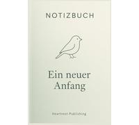 Notizbuch - Ein neuer Anfang: Punktiertes Notizbuch für Frauen, die neu beginnen wollen - Achtsamkeit, Selbstreflexion und innere Stärke finden mit ... Sprüchen für deinen persönlichen Neuanfang