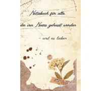 Notizbuch für alle, die von Nazis gehasst werden - und es lieben | Die Wutschrift-Serie: Vintage-Edition - politisch, unbequem, retro, links, ... im Vintage-Stil mit 111linierten Seiten