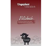 Notizbuch für Frauen mit Zitaten & Selbstreflexion - Ungeplant Glücklich: Liniertes Notizbuch, Journal, Tagebuch, zum Schreiben, Nachdenken & Träumen ... für Alltag, Ziele & persönliche Entwicklung