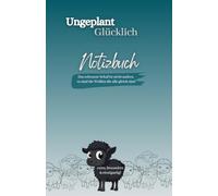 Notizbuch für Frauen mit Zitaten & Selbstreflexion - Ungeplant Glücklich: Liniertes Notizbuch, Journal, Tagebuch, zum Schreiben, Nachdenken & Träumen ... für Alltag, Ziele & persönliche Entwicklung