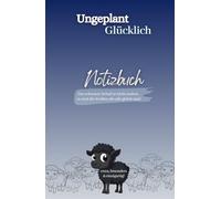 Notizbuch für Frauen mit Zitaten & Selbstreflexion - Ungeplant Glücklich: Liniertes Notizbuch, Journal, Tagebuch, zum Schreiben, Nachdenken & Träumen ... für Alltag, Ziele & persönliche Entwicklung