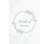 Notizbuch "Green Floral" liniert, A5, 240 Seiten für Ideen & Inspiration: Naturinspiriertes Journal mit grünem Blumenmuster für Tagebuch, Bullet Journal, Planung & kreative Notizen
