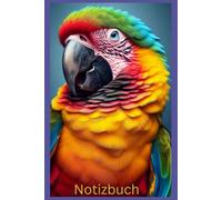 Notizbuch Lustiger Papagei, Buch: Das perfekte Geschenk für Papageien Liebhaber & Fans, m. Vogelmotiv Liniert, Fun: Tagebuch, Journal, Taschenbuch, ... - Softcover, blanko, Accessoires, Frau