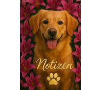 “Notizbuch mit Herz - Golden Retriever & Lilien”