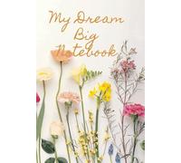 Notizbuch - My Dream Big Notebook: 79 Seiten, ideal als Tagebuch, Notizbuch, Journal, Ideenbuch, Schreibheft, inspirierend und motivierend, Premiumqualität