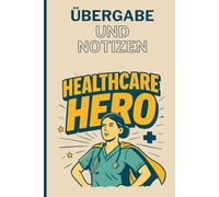 Notizbuch Pflege - Übergabebuch für Pflegekräfte, Ärzte und Ärztinnen mit Comic-Cover: 120-seitiges Kittelbuch für Übergaben & Notizen | A5-Format ... für Pflegeheim, Klinik & ambulanten Dienst