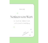 Notizen von Wert: Ein Journal über Selbstwert, Werte und die Kunst der Wertschätzung