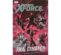 Noto, Phil - Uncanny X-Force - Volume 7: Final Execution - Book 2: Final Execution 2