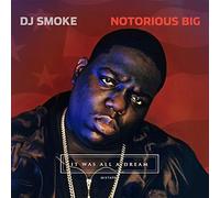 Notorious Big - It Was All a Dream Mixtape