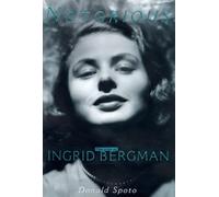 Notorious Ingrid Bergman: A Biography