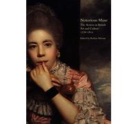 Notorious Muse - The Actress in British Art & Culture 1776-1812: 11 (Studies in British Art)