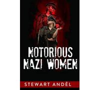 Notorious Nazi Women: 1 (The Eclectic Collection)