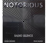Notorious - Radio Silence