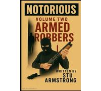 Notorious: Volume 2 - Armed Robbers: 3