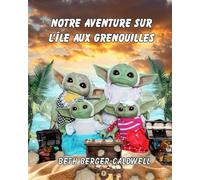 Notre Aventure Sur l'Île Aux Grenouilles