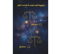 Notre carnet de couple astrologique Balance Balance: 80 pages lignées A5 - Carnet de notes d'amour à remplir - 1 mois Couple Challenge - Zodiac Love ... Ritual - pour notes romantiques au quotidien