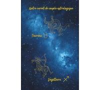 Notre carnet de couple astrologique Taureau Sagittaire: 80 pages lignées A5 - Carnet de notes d'amour à remplir au quotidien sur 1 mois - Journal de couple pour écrire, partager et se reconnecter