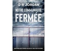 Notre Communauté Fermée: Mystères des terres hautes et des îles d'écosse