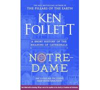 Notre-Dame: A Short History of the Meaning of Cathedrals From the Multi-million Copy Bestseller