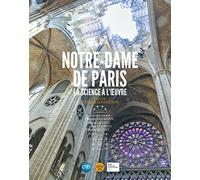 Notre-Dame de Paris, la science à l'oeuvre