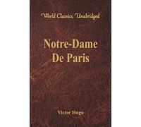 Notre-Dame De Paris (World Classics, Unabridged)