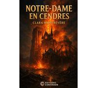 Notre-Dame en cendres: thriller de patrimoine à Paris avec vitraux sauvés et crypte scellée quand un faisceau secret menace de réécrire la mémoire de Notre Dame