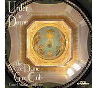 Notre Dame Glee Club - Under the Dome