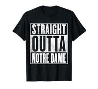 Notre Dame - straight outta Notre Dame T-Shirt