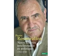 Notre histoire intellectuelle et politique. (1968-2018)