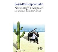Notre otage à Acapulco: Les énigmes d'Aurel Le Consul V