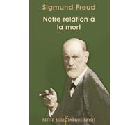 Notre relation à la mort: Précédé de La désillusion causée par la guerre