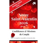 NOTRE SAINT-VALENTIN 2026: Confidences et Missions de Couples - Dossier Classé Love - (- Paperly- Carnets, Cahiers, Agenda, Bloc notes modernes au quotidien. Pour écrire, planifier et créer)