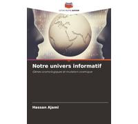 Notre univers informatif: Gènes cosmologiques et mutation cosmique