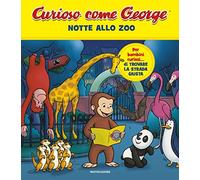 Notte allo zoo. Curioso come George. Ediz. a colori