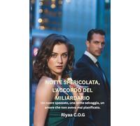 Notte spericolata, l'accordo del miliardario: Un cuore spezzato, una notte selvaggia, un amore che non aveva mai pianificato.