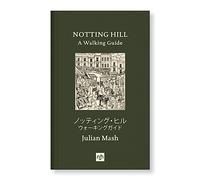 Notting Hill: A Walking Guide