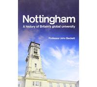 Nottingham: A History of Britain's Global University