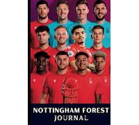 Nottingham Forest Journal: Capture Your Thoughts, Dreams & Devotion in this Premier League Season and Make History Together with Us