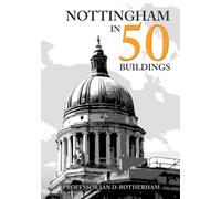 Nottingham in 50 Buildings