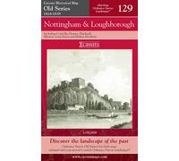 Nottingham & Loughborough 1824 - 1839 (Cassini Old Series Historical Ordnance Survey Map Sheet 129)