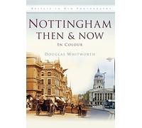 Nottingham Then & Now (Then and Now)