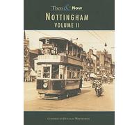 Nottingham Then & Now Vol 2 (Then and Now): Volume 2
