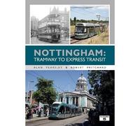 Nottingham: Tramway to Express Transit by Alan Yearsley | Paperback | 2022