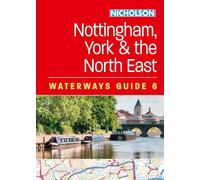 Nottingham, York and the North East (6): For everyone with an interest in Britain’s canals and rivers (Nicholson Waterways Guides)