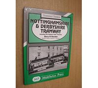 Nottinghamshire and Derbyshire Tramways: Including the Matlock Cable Tramway